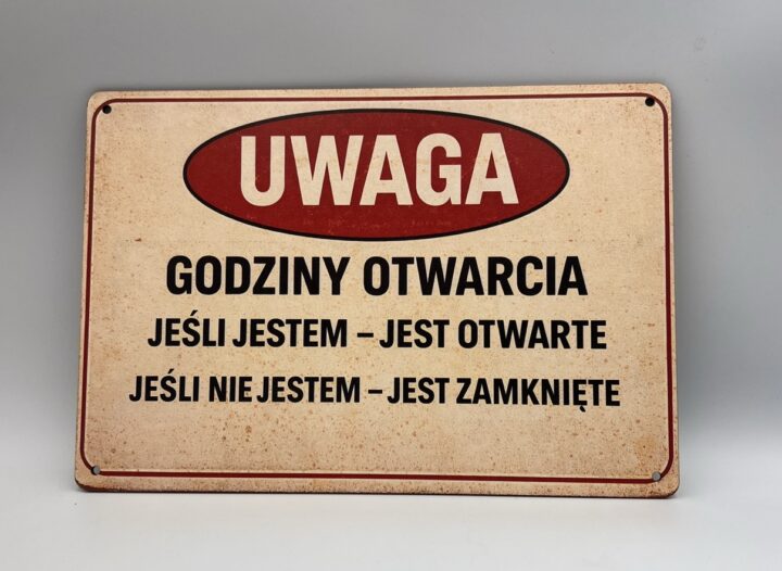 Tabliczka retro z napisem Godziny otwarcia jak jestem jest otwarte jak nie jestem jest zamknięte